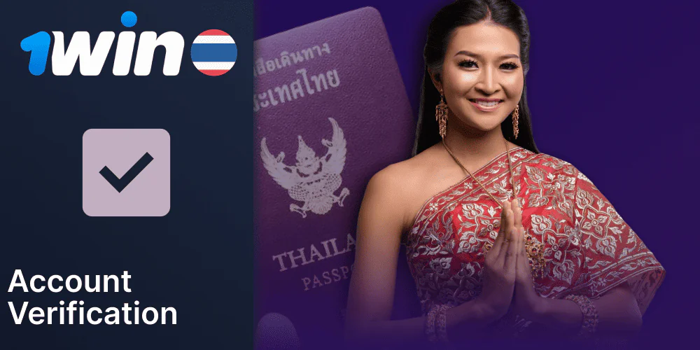Instructions for verifying your personal 1Win account in Thailand
